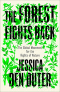 The Forest Fights Back: A Global Movement for the Rights of Nature