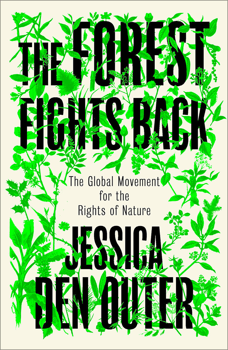 The Forest Fights Back: A Global Movement for the Rights of Nature