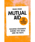Mutual Aid: Building Solidarity During This Crisis (and the Next)