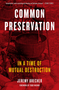 Common Preservation: In a Time of Mutual Destruction by Jeremy Brecher