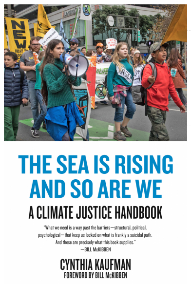 The Sea Is Rising and So Are We: A Climate Justice Handbook by Cynthia Kaufman