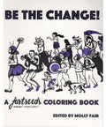Be the Change! A Justseeds Artists' Cooperative Coloring Book
