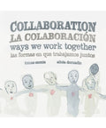 Collaboration / Colaboración: The Ways We Work Together / Las Formas en que Trabajamos Juntos