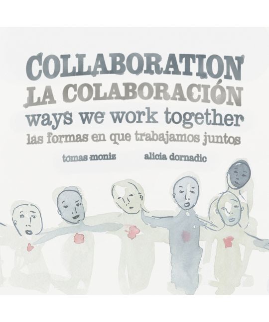 Collaboration / Colaboración: The Ways We Work Together / Las Formas en que Trabajamos Juntos