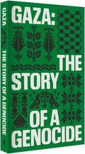 Gaza: The Story of a Genocide