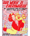 Our Work Is Everywhere: An Illustrated Oral History of Queer and Trans Resistance